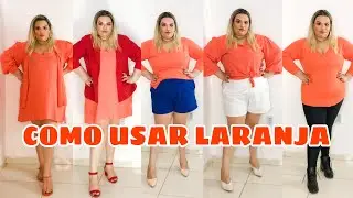 COMO USAR LARANJA NOS LOOKS
