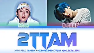 Huh (허성현) - ''2ttam (Feat. Bobby (바비)'' Lyrics [日本語字幕] 가사 (Color_Coded_HAN_ROM_ENG)