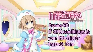 [Eng sub]Hyperdimension Neptunia Re;Birth2 Drama CD 1 - Rom (Visualized)