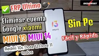 Frp Nuevo Como Quitar cuenta Google Xiaomi Miui 14 Miui 13 redmi 10c Note 12  Note 11 Note 10 9