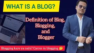 What is a blog, blogging and blogger | explained in Hindi