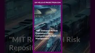 MIT Releases AI Risk Repository for Comprehensive Risk Management