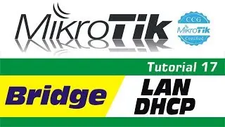 MikroTik Tutorial 17 - Bridge Interface Setup