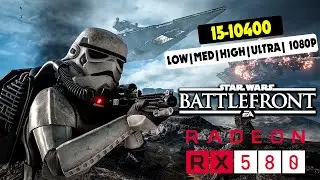 STAR WARS Battlefront II | i5-10400f + RX 580 4gb | Benchmark | Low,Med,Ultra | 1080p