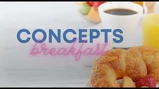 Concepts Breakfast April 4 2024