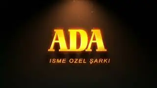 ADA İsmine Özel Şarkı / Ada Sadece Sana Özel / #ada #ismeozel #ismeözelşarkı
