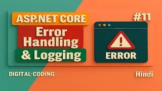 Error Handling & Logging in ASP.NET Core MVC 6/7/8 | Create Logs & Handle Exceptions Effectively