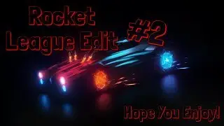 Rocket League Edit #2 | Hope You Enjoy!