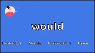 WOULD - Meaning and Pronunciation