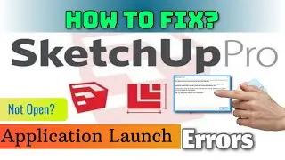 How To Fix SketchUp Pro Launching Error | Crashing issues 