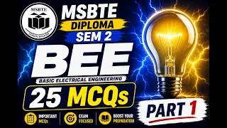 BEE | PART 1 (Question 1 to 25) | 25 Important MCQs 🔥 | MSBTE SEM 2 | Part 1 | diploma