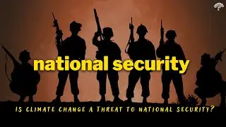 Is Climate Change a Threat to National Security?