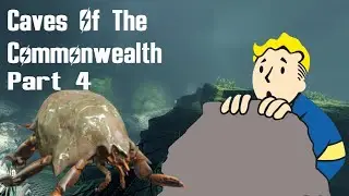 Fallout 4 Mods | Caves Of The Commonwealth | Part 4