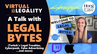 Twitch, Copyright, Cyberpunk, and More - Talking with Legal Bytes (VL363)