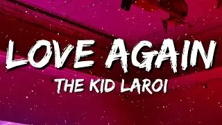 The Kid LAROI - Love Again (Lyrics)