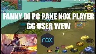 Cara Main Fanny Mobile Legends Pake PC JADI GG PLAYER WOWWW !!!