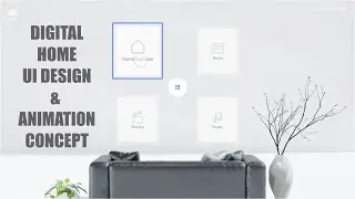 Digital Home UI Design & Animation