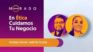Mundo Morado #240  En Ética Cuidamos Tu Negocio 18-04-2023