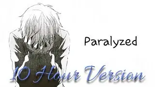 Nightcore - Paralyzed - 10 Hour Version