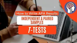 HOW TO WRITE APA STYLE RESULTS — Independent & Paired Samples t-tests