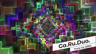 Ga.Ru.Duo. - Pussy Up (2001)