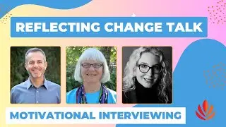 Deliberate Practice in Motivational Interviewing: Reflecting Change Talk