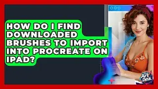 How Do I Find Downloaded Brushes To Import Into Procreate On iPad? - The Virtual Art Desk