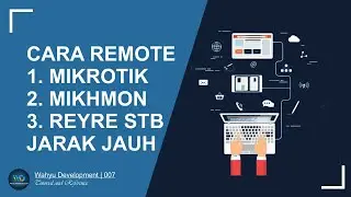 CARA REMOTE MIKROTIK MIKHMON REYRE STB JARAK JAUH