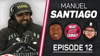 Manuel Santiago - What SHU Doing? Episode 12