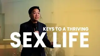 Keys to a thriving SEX LIFE | Pastor Tim Eu