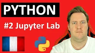#2 Jupyter Lab - Jupyter Notebook - Comment s'en servir