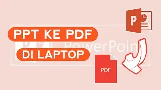 Cara mengubah ppt ke pdf di laptop