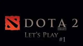 DOTA 2 - Part 1