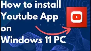 How to get youtube app on windows 11