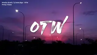 Khalid - OTW (Lyrics) ft. 6LACK, Ty Dolla $ign