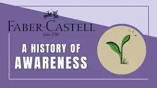Faber-Castell: A History of Awareness