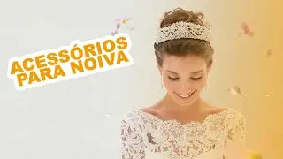 Acessórios para noiva