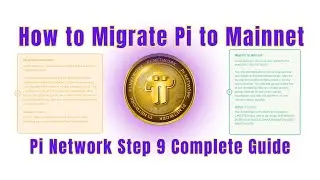 How to Migrate Pi to Mainnet | Pi Network Step 9 Complete Guide