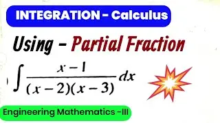 Integration by Partial Fractions | using partial fraction method solve the Integral|  Engg. maths -3