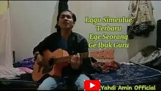 LAGU SIMEULUE EGE SEORANG GE IBUK GURU# COVER BY SAHRUL