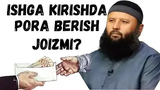 ISHGA KIRISH UCHUN PORA BERISH-(Shayx Sodiq Samarqandiy)