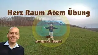 Herz Atem Raum Übung - Andreas Beutel