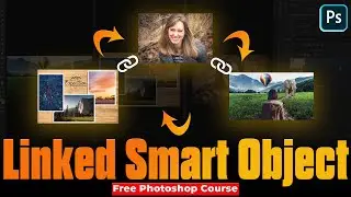 Linked Smart Objects | Free Advanced Photoshop Class | Shah Tutorials | FREE COURSE