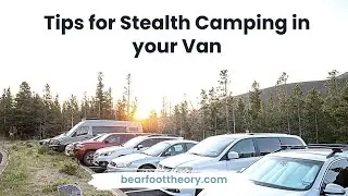 Van Life: Stealth Camping Tips