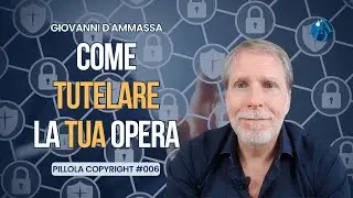 Come TUTELARE la TUA OPERA - Pillola Copyright #006