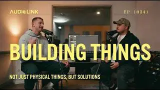 EP 034 BUILDING THINGS