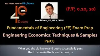 FE EXAM PREP Part 8, ENGINEERING ECONOMICS TECHNIQUES and SAMPLES