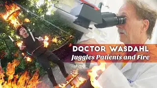 Dr. Dan Wasdahl Juggles Fire and Patients