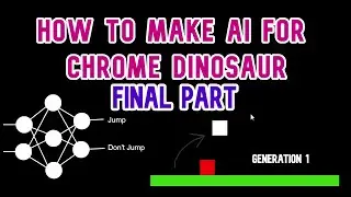 How To Make AI For Chrome Dinosaur Using Genetic Evolution | Final Part