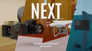 NEXT | The developing visual world | 3D Animation